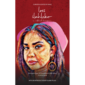 Loss (iLhaleko) With an introduction by Elaine Pillay